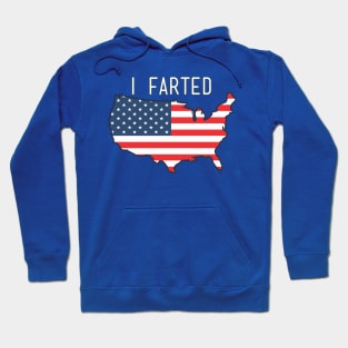 I Farted - Long Live America Hoodie